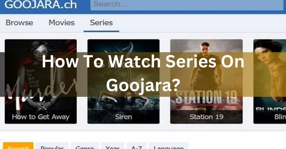How To Watch Series On Goojara