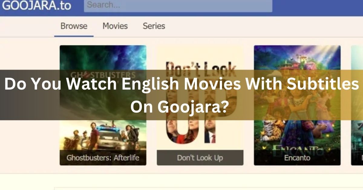 Do You Watch English Movies With Subtitles On Goojara?