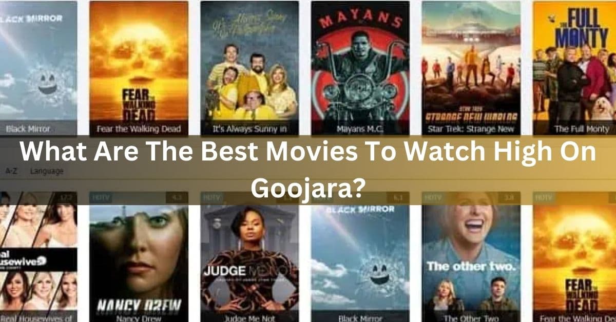 What Are The Best Movies To Watch High On Goojara?