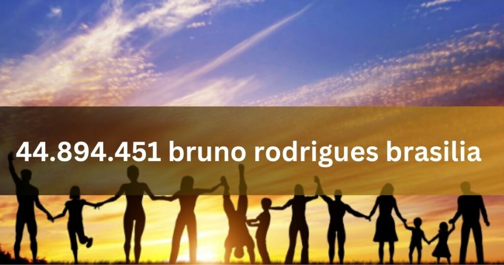 44.894.451 bruno rodrigues brasilia