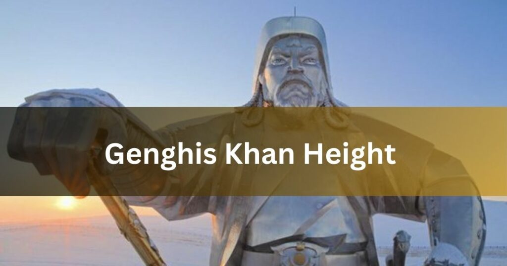 Genghis Khan Height