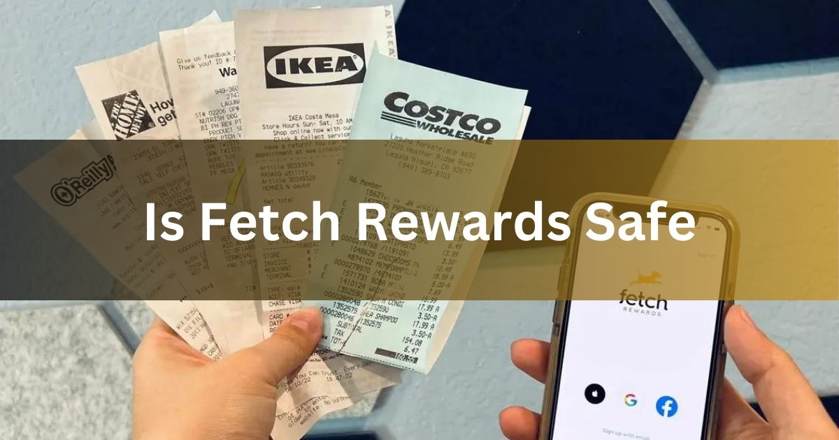 Is Fetch Rewards Safe