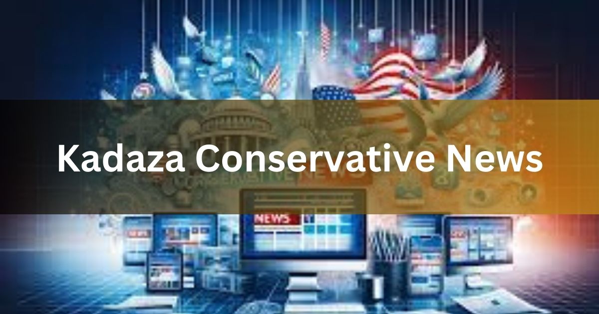 Kadaza Conservative News