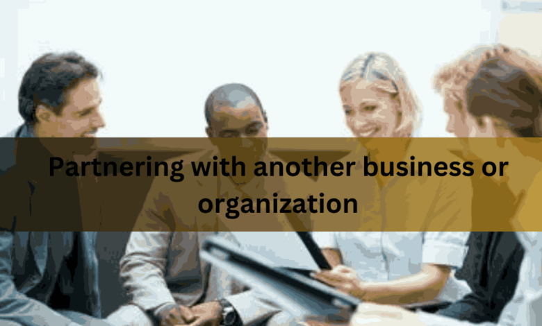 Partnering with another business or organization