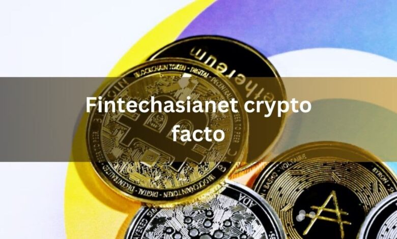 Fintechasianet crypto facto