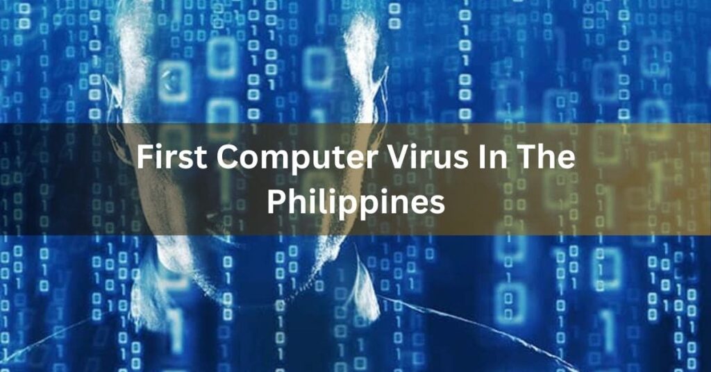 First Computer Virus In The Philippines