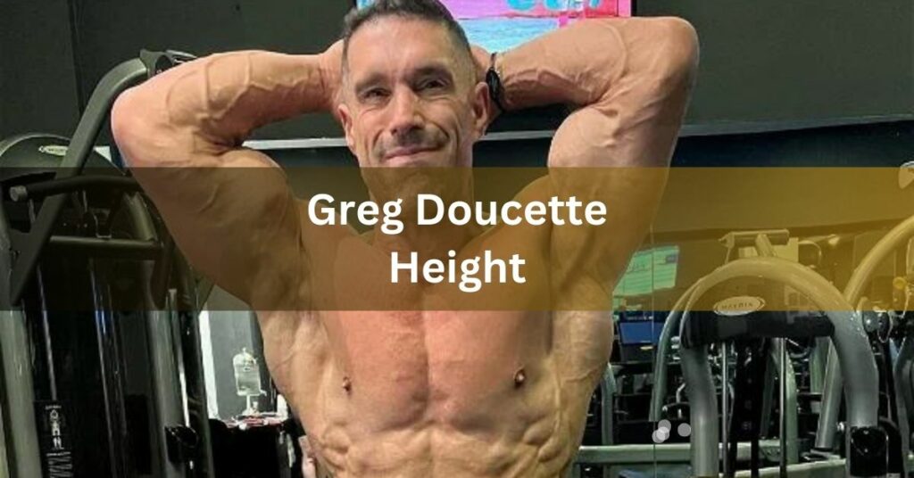 Greg Doucette Height