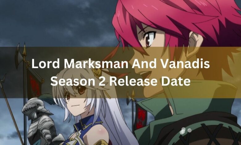 Lord Marksman And Vanadis Season 2 Release Date