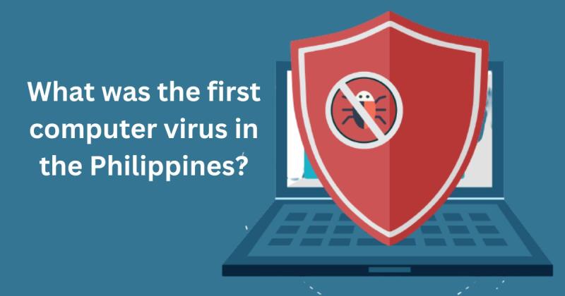 What Was the First Computer Virus in the Philippines